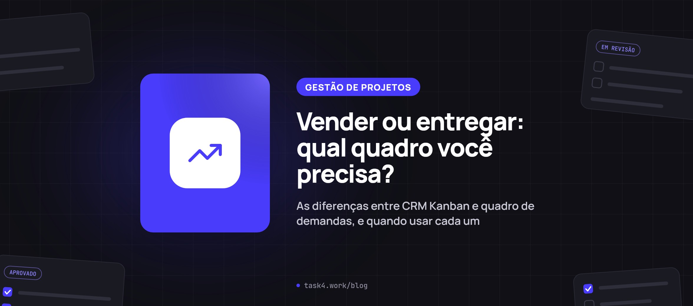 Vender ou entregar: qual quadro você precisa?