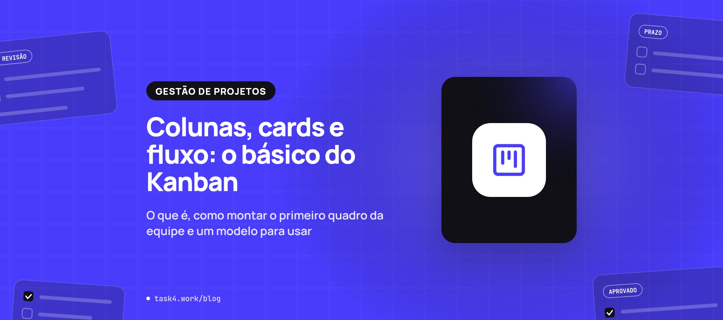 Colunas, cards e fluxo: o básico do Kanban