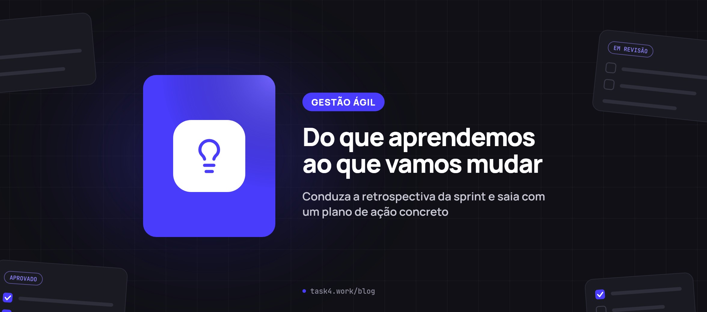 Do que aprendemos ao que vamos mudar